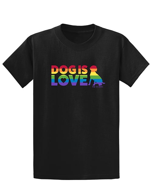 Dog is Good - Dog is Love Pride T-Shirt (UNISEX)  Medium